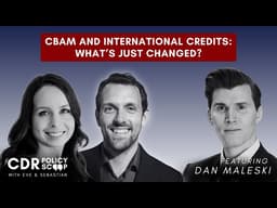 CBAM and International Credits: What’s Just Changed? — with Dan Maleski