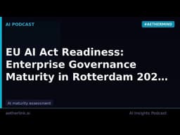 EU AI Act Readiness: Enterprise Governance Maturity in Rotterdam 2026