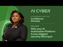Why Your AI Automation Platform Is Your Biggest Security Blind Spot with Confidence Staveley