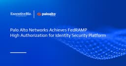 Palo Alto Networks Achieves FedRAMP High Authorization for Identity Security Platform