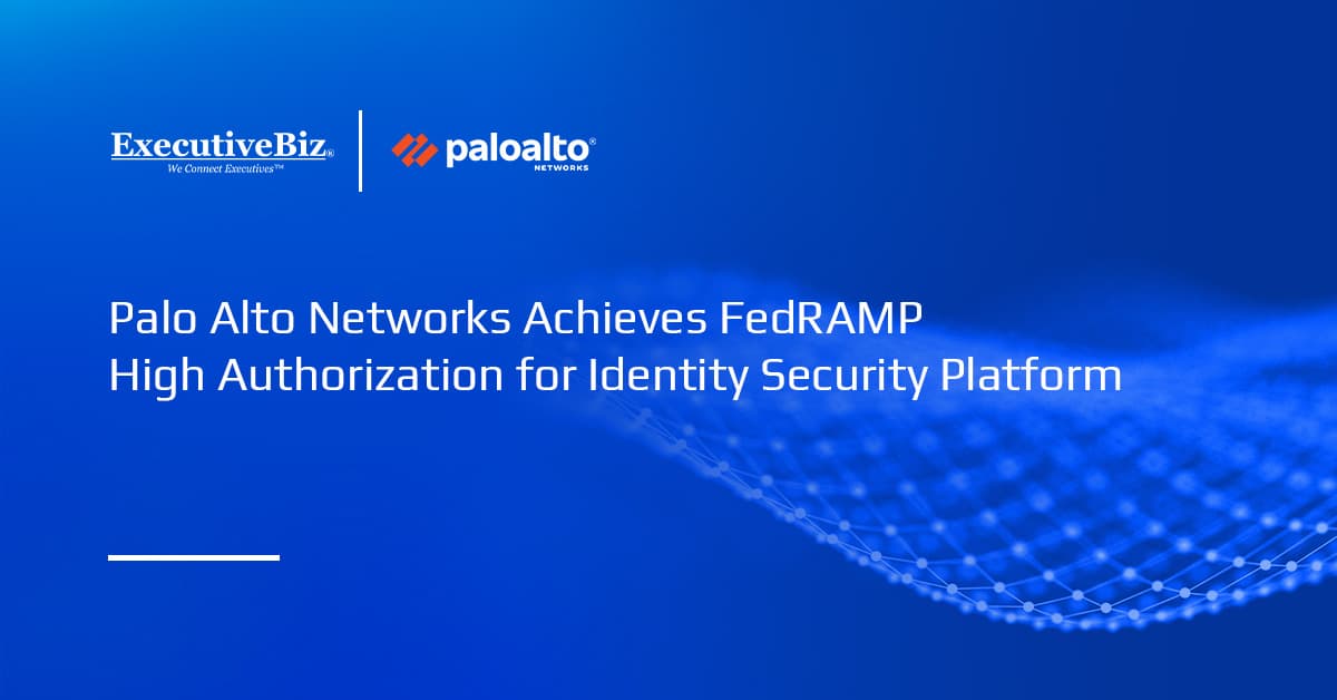 Palo Alto Networks Achieves FedRAMP High Authorization for Identity Security Platform