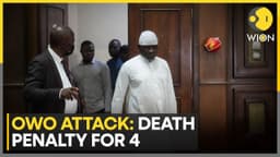 OWO Catholic Church Attack: Death Penalty For 4 In OWO Attack Case | WION News