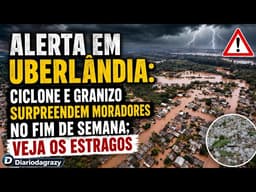 Uberlândia, tempestades no triângulo mineiro