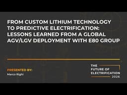 Custom Lithium Tech to Predictive Electrification: AGV/LGV Lessons with E80 Group