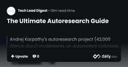The Ultimate Autoresearch Guide | daily.dev