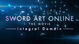 Sword Art Online the Movie - Integral Domain -  |  COMING 2028