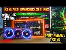 How Much Faster Can the RX 9070 XT Get? Full Overclock Test