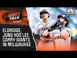 Bryce Eldridge, Jung Hoo Lee carry Giants to series split vs. Brewers | Giants Talk | NBCS Bay Area