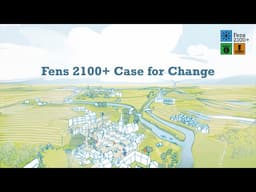 Fens 2100+ Case for Change: Securing a climate resilient and vibrant future for the Fens
