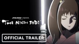 Star Wars: Visions Presents - The Ninth Jedi - Official Final Trailer (2026)