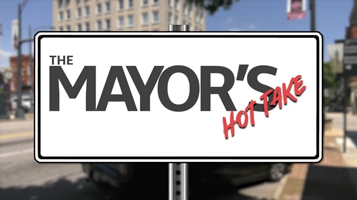The Mayor's Hot Take - 8/4/2026