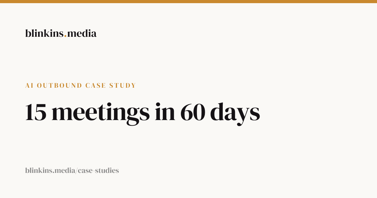 15 Meetings in 60 Days: AI Outbound Case Study