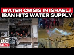 Iran-Israel War Live | Iran Strikes Trigger Water Crisis Fears in Israel | Netanyahu | Tehran