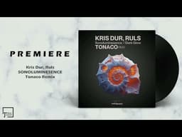 PREMIERE: Kris Dur, Ruls - Sonoluminesence (Tonaco Remix) [UNDERGROOVE MUSIC]