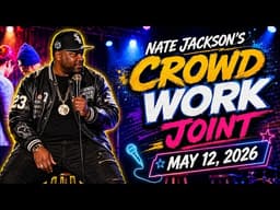 NATE JACKSON CROWD WORK JOINT (May 12, 2026) | 🔥 Funniest Q&A Moments 🔥