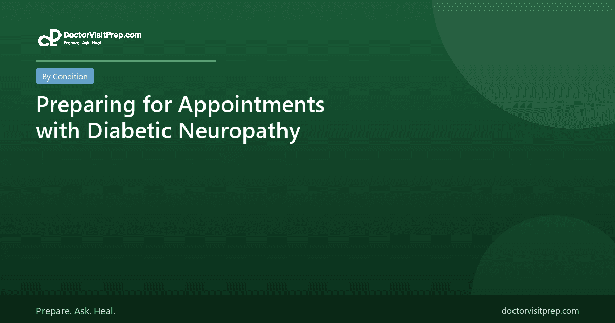 Preparing for Appointments with Diabetic Neuropathy