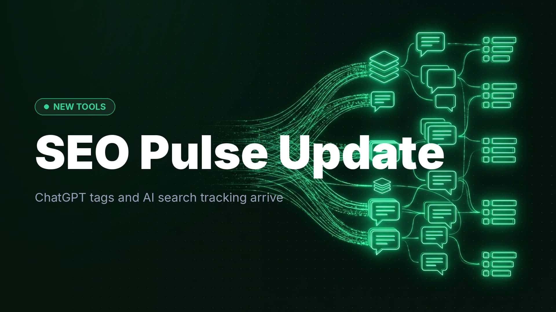 ChatGPT Tags & AI Search Links Now in SEO Pulse Update