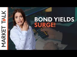 Global yields surge! | MarketTalk