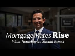 Mortgage Rates Rise Again: What Homebuyers Should Expect This Week