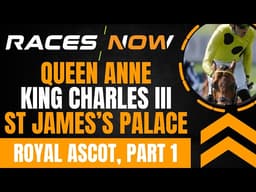 Royal Ascot Ante Post Pt1 | Queen Anne, King Charles III, St James's Palace | Horse Racing Betting