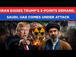 IRAN Disses Trump's New 5-Points Demand? Gulf Sits Tense As Saudi, UAE Under Deadly Fresh Attack