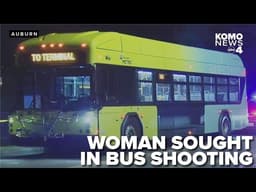 Woman sought in targeted shooting aboard Metro bus in Auburn