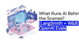 The Invisible AI Stack: LangSmith, Weights & Biases & OpenAI Evals Explained