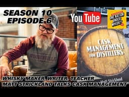 Whisky Maker, Teacher, and Author Matt Strickland Talks Cask Management for Distillers