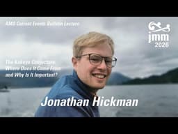 Jonathan Hickman "The Kakeya Conjecture: Where Does It Come From and Why Is It Important?"