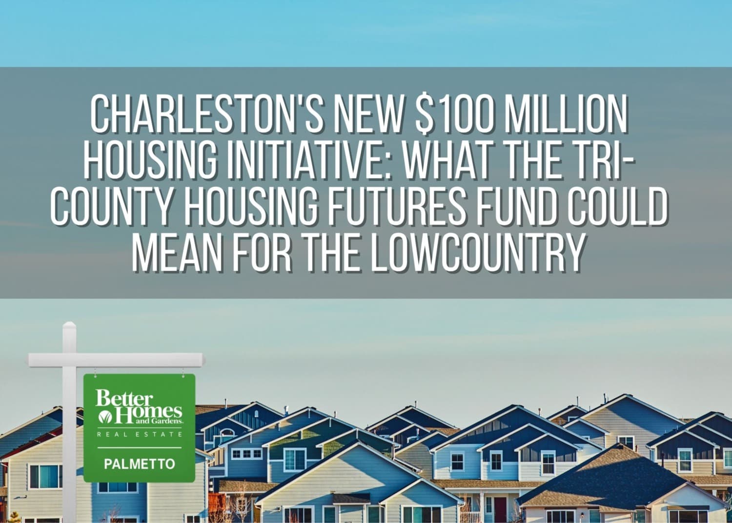 Charleston's New $100 Million Housing Initiative: What the Tri ...