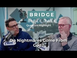 Do Nightmares Come From God? // BBT Question Highlight