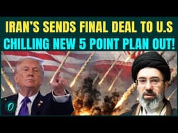Iran's FINAL 5 DEMANDS Shock Trump And Netanyahu| Iran DEMANDS FULL Hormuz Control, SNUBS U.S Plan