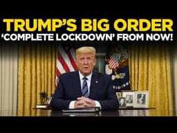 Donald Trump LIVE: 'Lockdown Now' | Immediate Order Sends Shockwaves Across Nation | US News LIVE