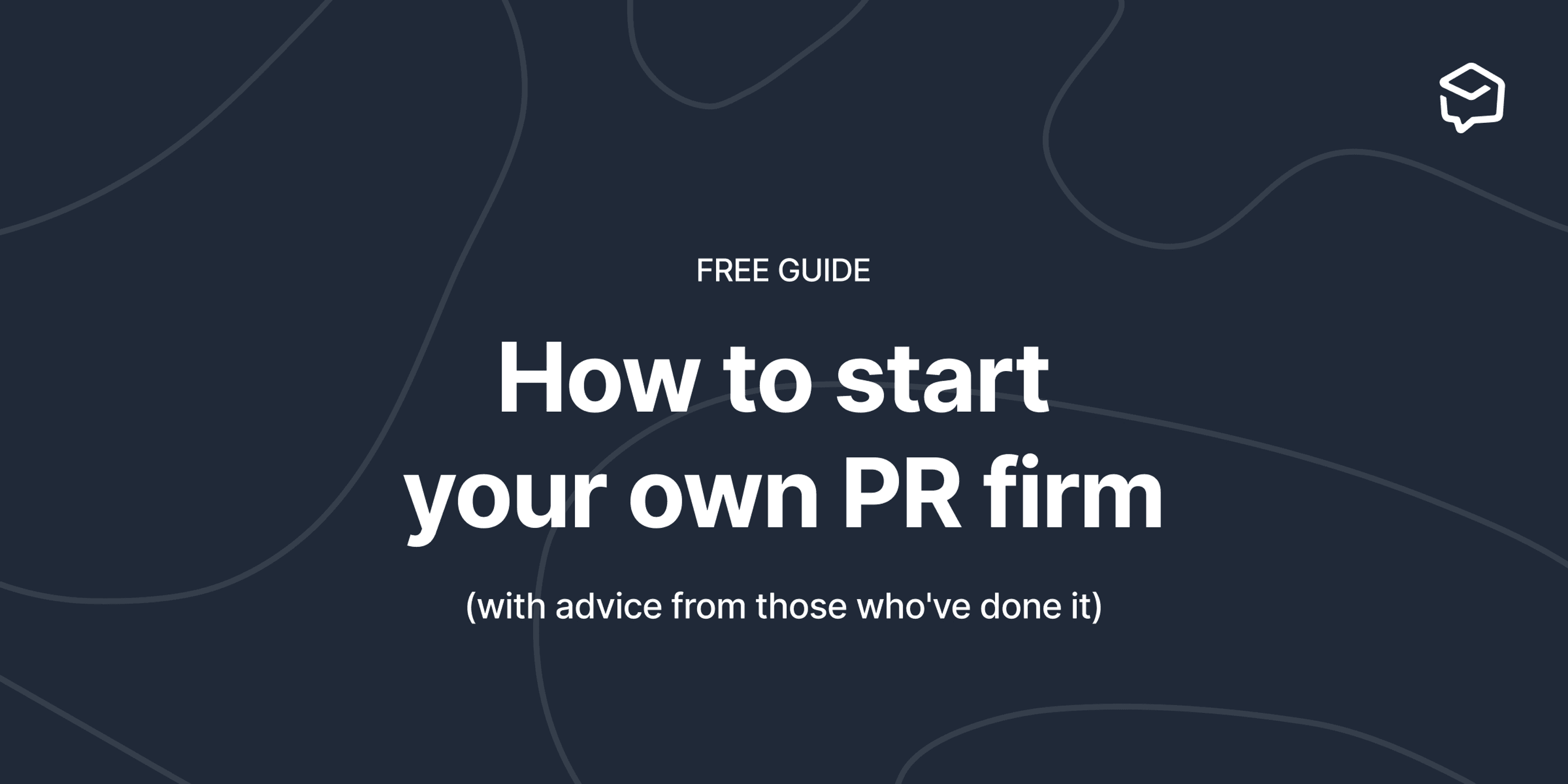How to Start Your Own PR Firm (Advice From Those Who ...