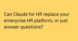 Can Claude for HR Replace an Enterprise HR Platform?