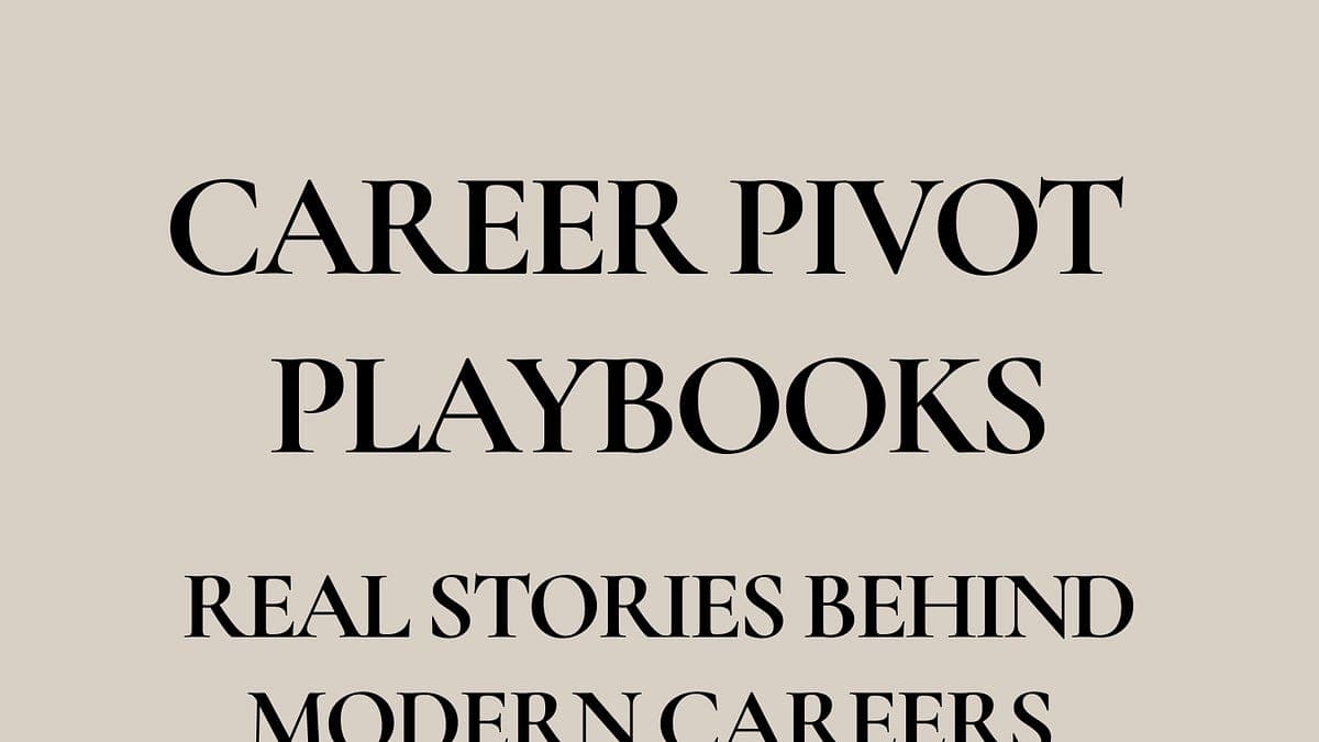 ✨Career Pivot Playbooks · Real Stories Behind Modern Careers