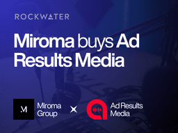 Miroma Buys Ad Results Media: Podcast M&A Deal Math