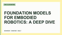 Foundation Models for Embodied Robotics: A Deep Dive