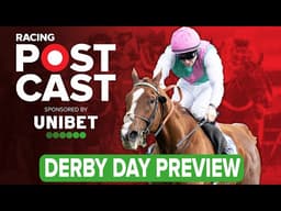 Derby Day Preview | Horse Racing Tips | Racing Postcast | Unibet