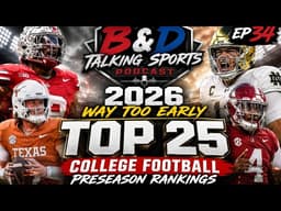 EP 34..Way to Early TOP 25  College Football preseason Rankings, NBA Playoffs, RIP Brandon Clark 