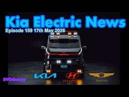 Kia Electric News Episode 159 17th May 2026