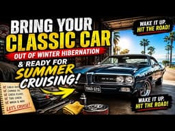 Classic Car Summer Prep: Avoid These Costly Mistakes