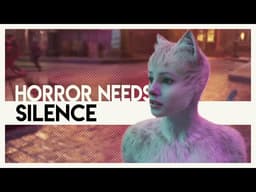 Horror Needs Silence | Video Essay
