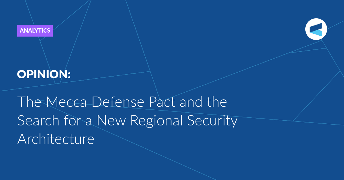The Mecca Defense Pact and the Search for a New ...