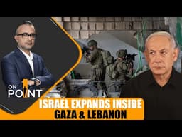 Netanyahu Signals Bigger Israeli Military Push Inside Gaza And Lebanon | ON POINT | News9