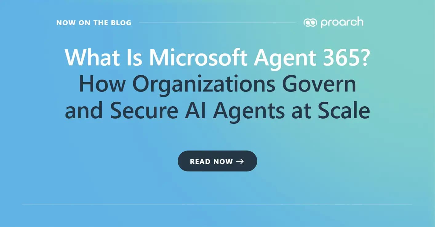 Microsoft Agent 365: Govern and Secure AI Agents - ProArch