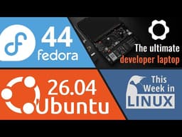 Fedora 44, Ubuntu 26.04, Framework Laptop 13 Pro, Steam Controller, Zorin OS & more Linux news
