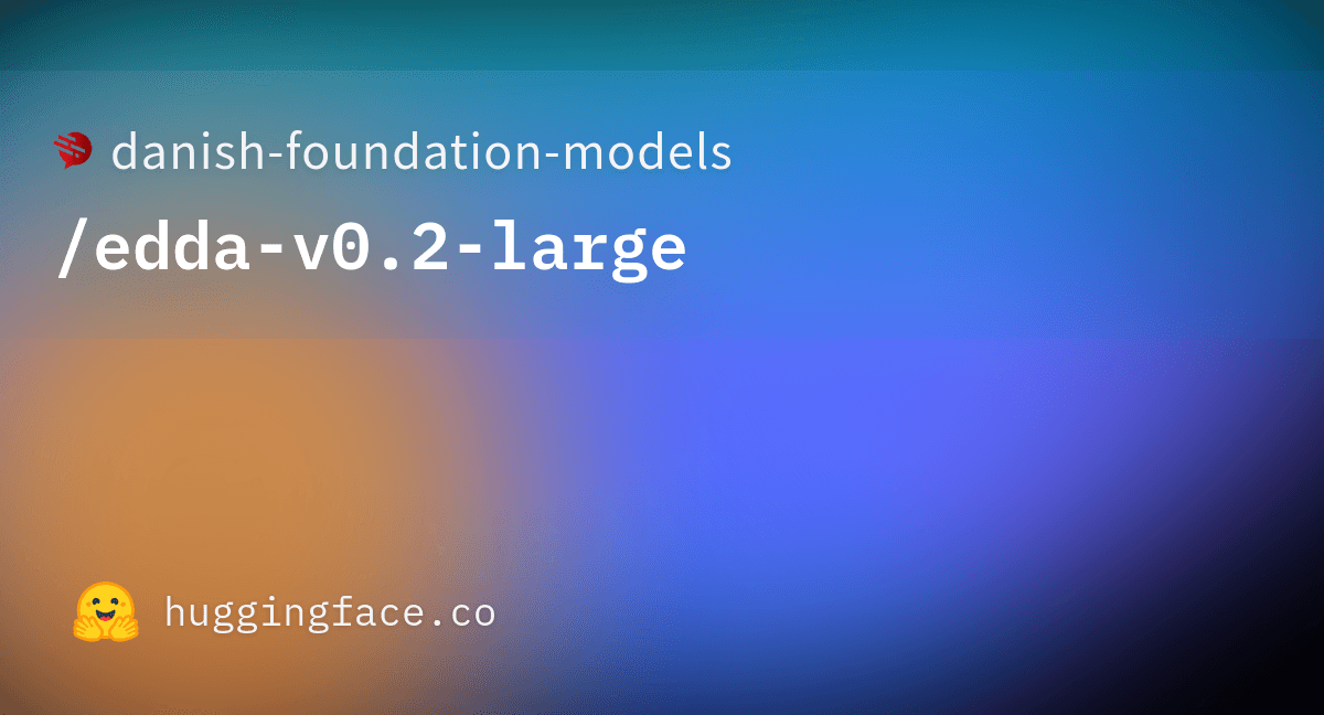 danish-foundation-models/edda-v0.2-large