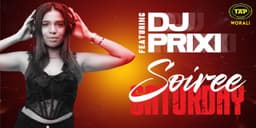 Soiree Saturday ft. DJ Prixi at TAP Worli music-shows Event Tickets Mumbai - BookMyShow