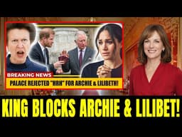 BREAKING: CHARLES REJECTS HRH Passports for Archie & Lilibet — Royal Rift Hits Constitutional Crisis